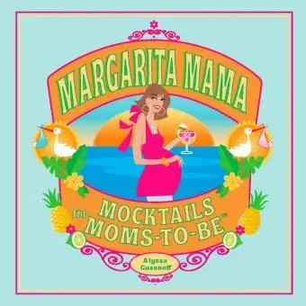 Margarita Mama : des cocktails sans alcool pour les futures mamans