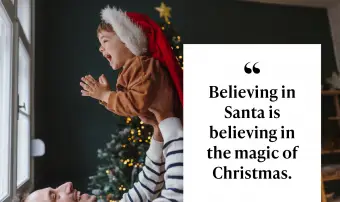 Creer en Santa es creer en la magia de la Navidad.