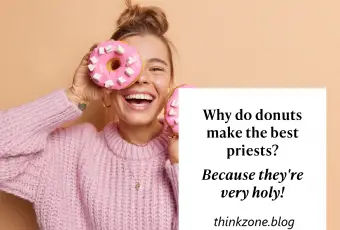 ש: מדוע סופגניות הן הכמרים הטובים ביותר? ת: בגלל שהם