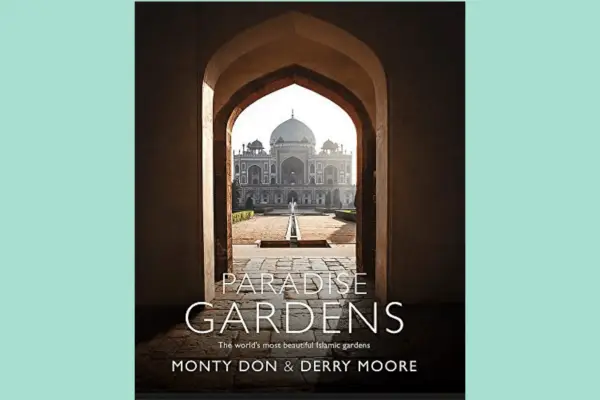 Paradise Gardens by Monty Don and Derry Moore - Verdantvows