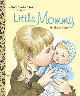 Kleines goldenes Buch: Little Mommy (Gebundene Ausgabe)