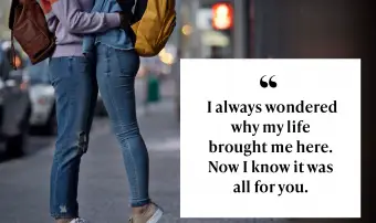 Siempre me pregunté por qué mi vida me trajo aquí. Ahora sé que todo fue por ti.